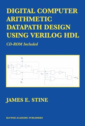 Stine |  Digital Computer Arithmetic Datapath Design Using Verilog Hdl | Buch |  Sack Fachmedien