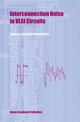 Moll / Roca |  Interconnection Noise in VLSI Circuits | Buch |  Sack Fachmedien