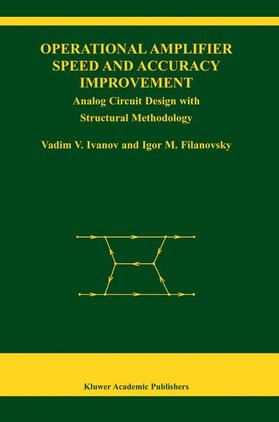 Filanovsky / Ivanov |  Operational Amplifier Speed and Accuracy Improvement | Buch |  Sack Fachmedien