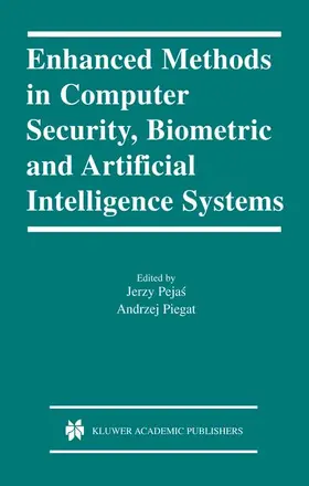 Piegat / Pejas |  Enhanced Methods in Computer Security, Biometric and Artificial Intelligence Systems | Buch |  Sack Fachmedien