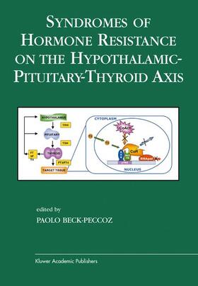Beck-Peccoz |  Syndromes of Hormone Resistance on the Hypothalamic-Pituitary-Thyroid Axis | Buch |  Sack Fachmedien