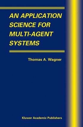 Wagner |  An Application Science for Multi-Agent Systems | Buch |  Sack Fachmedien