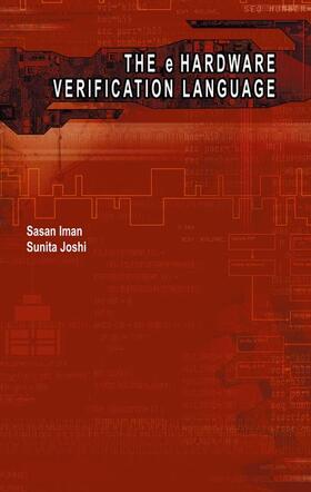 Joshi / Iman |  The e Hardware Verification Language | Buch |  Sack Fachmedien