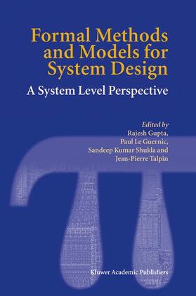 Gupta / Le Guernic / Shukla |  Formal Methods and Models for System Design | Buch |  Sack Fachmedien