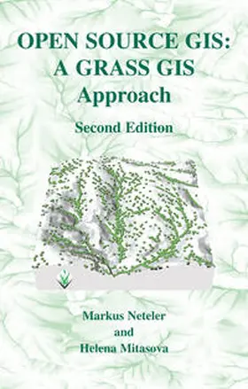 Neteler / Mitasova |  Open Source GIS: A GRASS GIS Approach | eBook | Sack Fachmedien