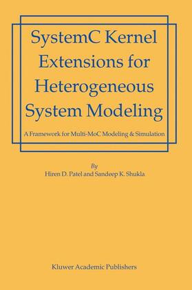 Shukla / Patel |  SystemC Kernel Extensions for Heterogeneous System Modeling | Buch |  Sack Fachmedien