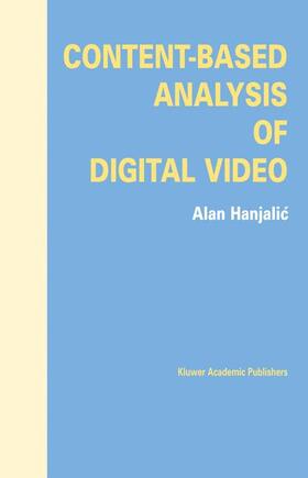Hanjalic |  Content-Based Analysis of Digital Video | Buch |  Sack Fachmedien