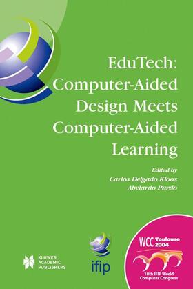 Delgado Kloos / Pardo |  Edutech: Computer-Aided Design Meets Computer-Aided Learning | Buch |  Sack Fachmedien