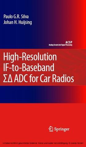 Silva / Huijsing |  High-Resolution IF-to-Baseband SigmaDelta ADC for Car Radios | eBook | Sack Fachmedien