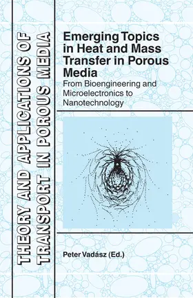 Vadasz / Vadász |  Emerging Topics in Heat and Mass Transfer in Porous Media | eBook | Sack Fachmedien