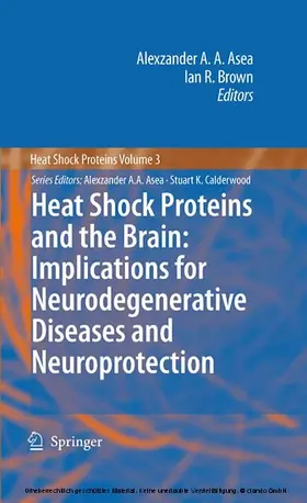 Asea / Brown |  Heat Shock Proteins and the Brain: Implications for Neurodegenerative Diseases and Neuroprotection | eBook | Sack Fachmedien