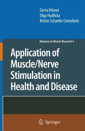 Vrbová / Hudlicka / Schaefer Centofanti |  Application of Muscle/Nerve Stimulation in Health and Disease | Buch |  Sack Fachmedien