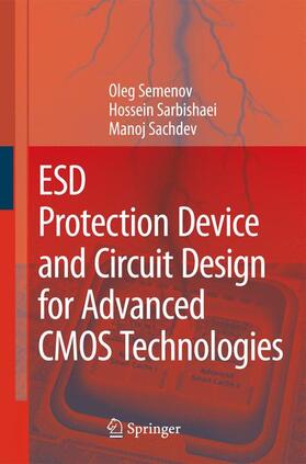 Semenov / Sarbishaei / Sachdev |  Esd Protection Device and Circuit Design for Advanced CMOS Technologies | Buch |  Sack Fachmedien