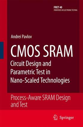 Pavlov / Sachdev |  CMOS Sram Circuit Design and Parametric Test in Nano-Scaled Technologies | Buch |  Sack Fachmedien