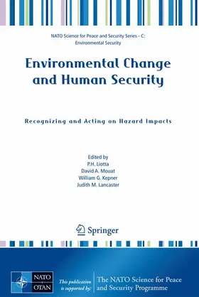 Liotta / Mouat / Kepner |  Environmental Change and Human Security: Recognizing and Acting on Hazard Impacts | Buch |  Sack Fachmedien