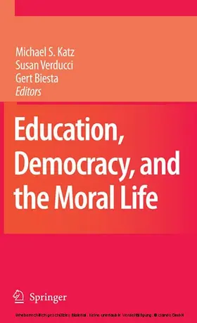 Katz / Verducci / Biesta |  Education, Democracy and the Moral Life | eBook | Sack Fachmedien