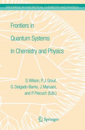 Grout / Piecuch / Maruani |  Frontiers in Quantum Systems in Chemistry and Physics | Buch |  Sack Fachmedien
