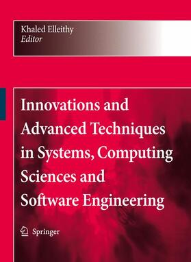 Elleithy |  Innovations and Advanced Techniques in Systems, Computing Sciences and Software Engineering | Buch |  Sack Fachmedien