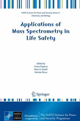 Popescu / Dinca / Zamfir |  Applications of Mass Spectrometry in Life Safety | Buch |  Sack Fachmedien