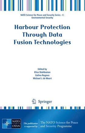 Shahbazian / de Weert / Rogova |  Harbour Protection Through Data Fusion Technologies | Buch |  Sack Fachmedien