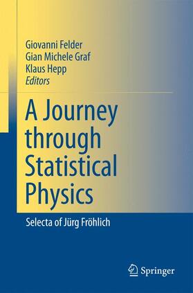 Felder / Fröhlich / Graf |  A Journey through Statistical Physics | Buch |  Sack Fachmedien