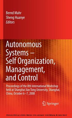 Mahr / Sheng / Huanye |  Autonomous Systems – Self-Organization, Management, and Control | eBook | Sack Fachmedien