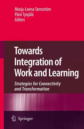 Stenström / Tynjälä |  Towards Integration of Work and Learning | Buch |  Sack Fachmedien