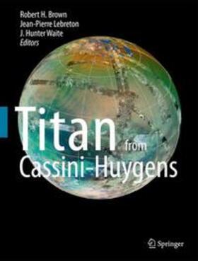 Brown / Lebreton / Waite |  Cassini-Huygens / Titan from Cassini-Huygens | Buch |  Sack Fachmedien