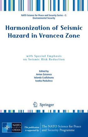 Zaicenco / Paskaleva / Craifaleanu |  Harmonization of Seismic Hazard in Vrancea Zone | Buch |  Sack Fachmedien