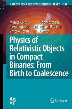 Colpi / Casella / Possenti |  Physics of Relativistic Objects in Compact Binaries: from Birth to Coalescence | Buch |  Sack Fachmedien