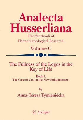 Tymieniecka |  The Fullness of the Logos in the Key of Life | Buch |  Sack Fachmedien