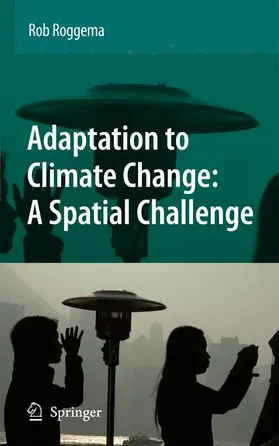 Roggema |  Adaptation to Climate Change: A Spatial Challenge | Buch |  Sack Fachmedien