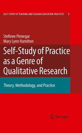 Pinnegar / Hamilton |  Self-Study of Practice as a Genre of Qualitative Research | Buch |  Sack Fachmedien