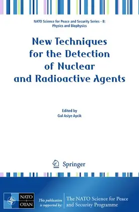 Aycik |  New Techniques for the Detection of Nuclear and Radioactive Agents | Buch |  Sack Fachmedien