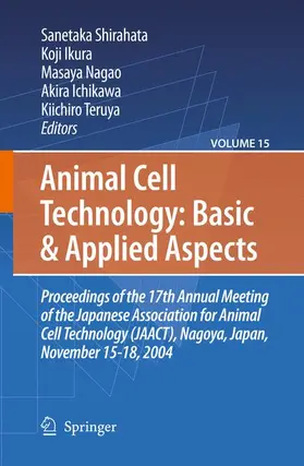 Shirahata / Ikura / Nagao |  Animal Cell Technology: Basic & Applied Aspects | Buch |  Sack Fachmedien