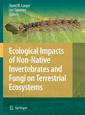 Sweeney / Langor |  Ecological Impacts of Non-Native Invertebrates and Fungi on Terrestrial Ecosystems | Buch |  Sack Fachmedien