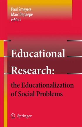Smeyers / Depaepe |  Educational Research: The Educationalization of Social Problems | Buch |  Sack Fachmedien