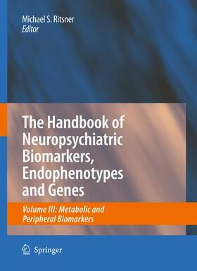 Ritsner |  The Handbook of Neuropsychiatric Biomarkers, Endophenotypes and Genes | Buch |  Sack Fachmedien