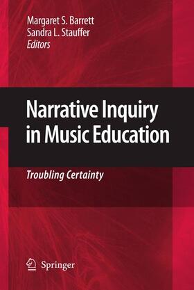 Barrett / Stauffer |  Narrative Inquiry in Music Education | Buch |  Sack Fachmedien