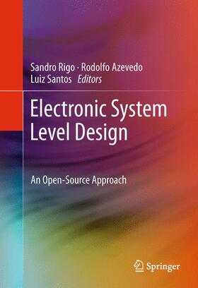 Rigo / Azevedo / Santos |  Electronic System Level Design | Buch |  Sack Fachmedien
