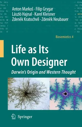 Markos / Markoš / Grygar |  Life as Its Own Designer | Buch |  Sack Fachmedien