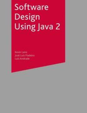 Lano / Fiadeiro / De Andrade |  Software Design Using Java 2 | Buch |  Sack Fachmedien