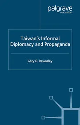 Rawnsley |  Taiwan's Informal Diplomacy and Propaganda | eBook | Sack Fachmedien