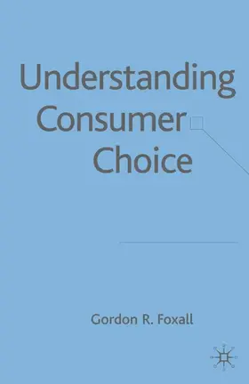 Foxall |  Understanding Consumer Choice | Buch |  Sack Fachmedien