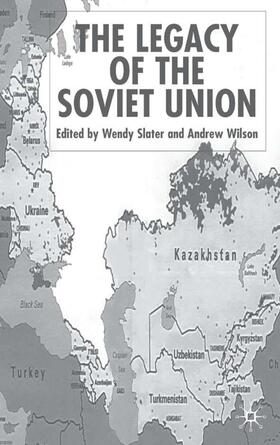 Wilson / Slater |  The Legacy of the Soviet Union | Buch |  Sack Fachmedien