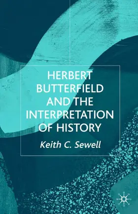 Sewell |  Herbert Butterfield and the Interpretation of History | Buch |  Sack Fachmedien