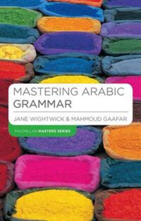 Wightwick / Gaafar |  Mastering Arabic Grammar | Buch |  Sack Fachmedien
