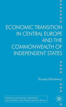 Mickiewicz |  Economic Transition in Central Europe and the Commonwealth of Independent States | Buch |  Sack Fachmedien