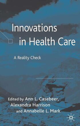 Casebeer / Harrison / Mark |  Innovations in Health Care | Buch |  Sack Fachmedien