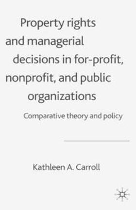 Carroll |  Property Rights and Managerial Decisions in For-profit, Non-profit and Public Organizations | eBook | Sack Fachmedien